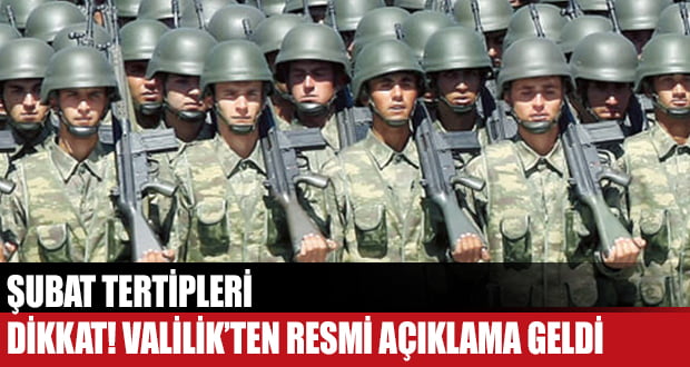 2018 Şubat Ayı Askerlik Celp Dönemi İçin Resmi Açıklama