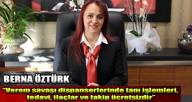 Öztürk, Verem Eğitimi ve Propaganda Haftası’nda Mesaj Yayımladı