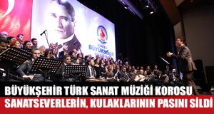 Büyükşehir’den Türk Sanat Müziği Konseri