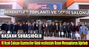 Başkan Subaşıoğlu Basın Mensuplarıyla Bir Araya Geldi