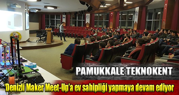 “Denizli Maker Meet-Up”ın Ocak Ayı Toplantısı Gerçekleşti