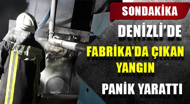 Fabrikada Çıkan Yangın Paniğe Neden Oldu