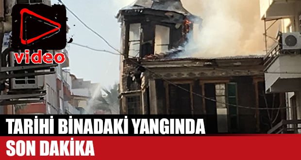 Tarihi Binadaki Yangında Son Dakika