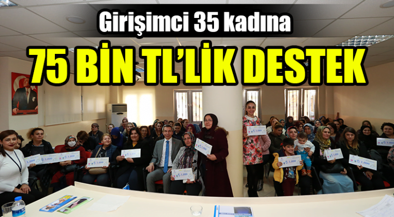 35 kadına 75 bin TL’lik destek