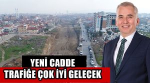 YENİ CADDE TRAFİĞE ÇOK İYİ GELECEK