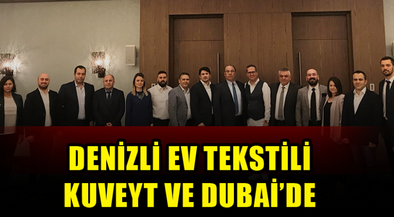 Denizli Ev Tekstili Kuveyt Ve Dubai’de