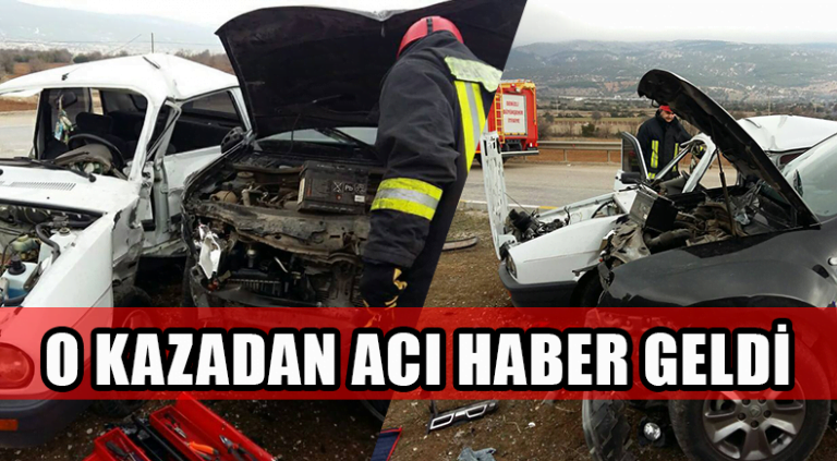 O KAZADAN ACI HABER GELDİ