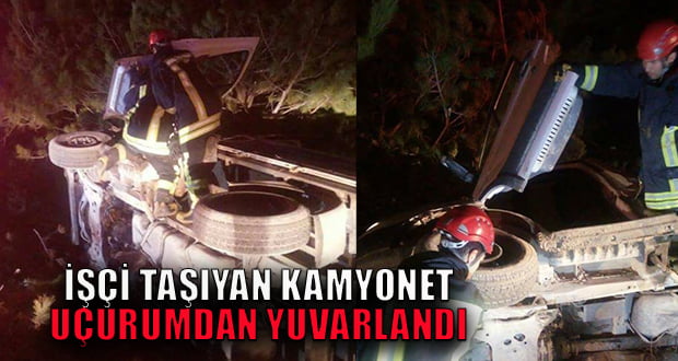 ÇAMELİ’DE KAMYONET UÇURUMA YUVARLANDI