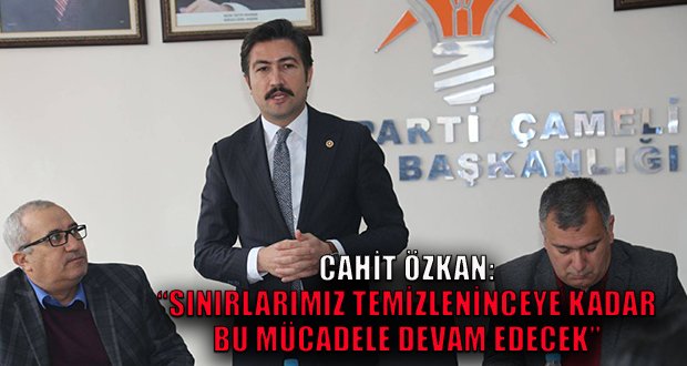 Cahit Özkan’dan Çameli Ziyareti