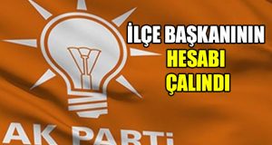 AK Parti İlçe Başkanının Hesabı Çalındı