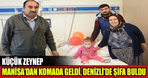 Küçük Zeynep, Denizli’de Hayata Döndü