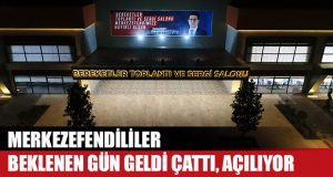 Bereketler Toplantı ve Sergi Salonu Açılıyor