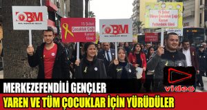 Merkezfendi Gençler Çocuklar İçin Yürüdü