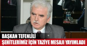 Başkan Tefenlili “Başımız Sağ Olsun”