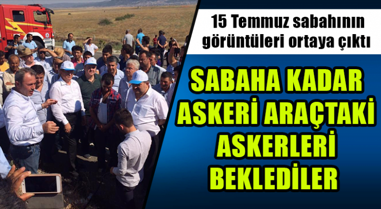 15 Temmuz sabahının görüntüleri ortaya çıktı