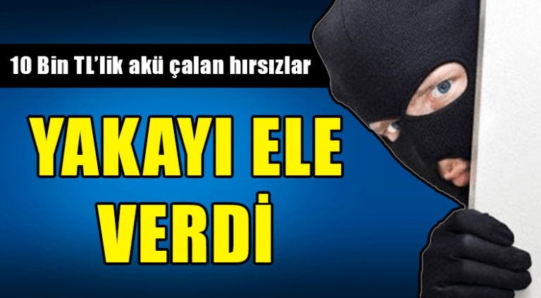 10 Bin TL’lik akü çalan hırsızlar yakalandı