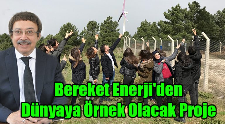 Bereket Enerji’den Dünyaya Örnek Olacak Proje