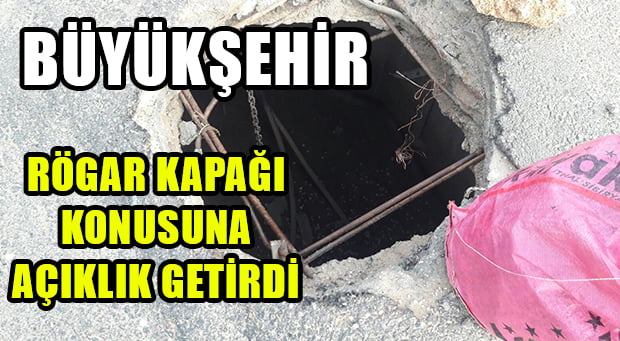 Büyükşehir’den Rögar Kapağı Açıklaması Geldi