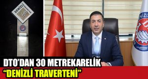 DTO’dan 30 Metrekarelik ‘Denizli Traverteni’