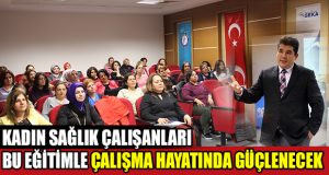 Kadın Sağlık Çalışanlarına Eğitim Programı Düzenlendi