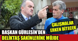 Başkan Gürlesin’den Deliktaş Sakinlerine Müjde