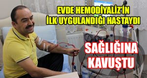 Denizli’de İlk ‘Evde Hemodiyaliz’ Uygulanan Hasta, Sağlığına Kavuştu