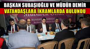 Başkan Subaşıoğlu ve Müdür Demir Vatandaşlara İkramlarda Bulundu