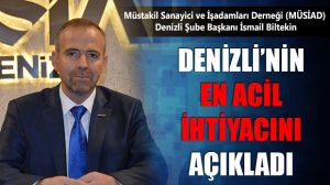 MÜSİAD Başkanı;”Denizli’nin Ulaşımı ve Ekonomisi İçin Gerekli”dedi