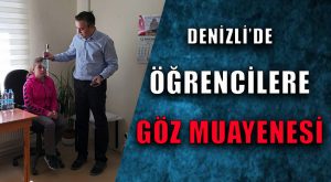 Denizlili Öğrencilere “Göz Taraması”