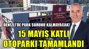 15 Mayıs Katlı Otoparkı Tamamlandı