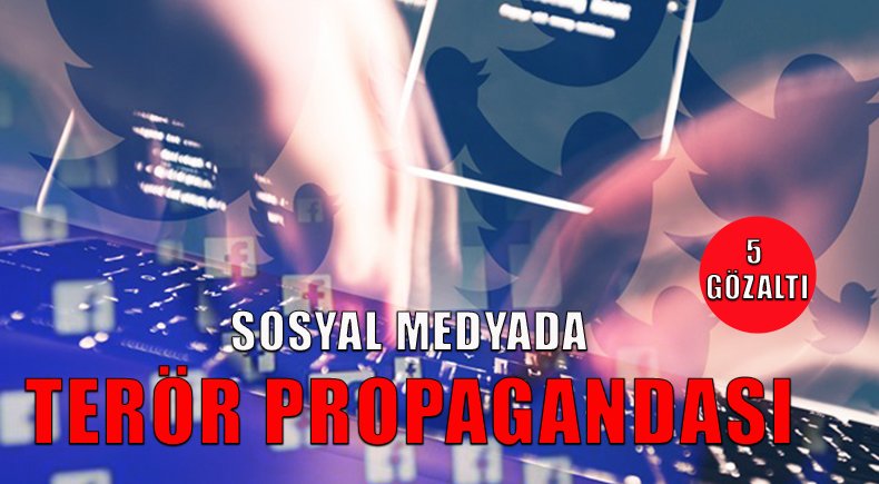 Terör Propagandasına 5 Gözaltı