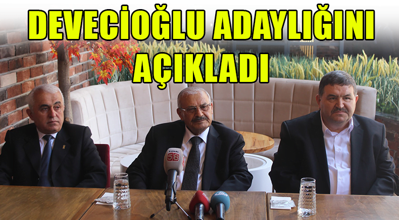 Başkan Devecioğlu Adaylığını Açıkladı