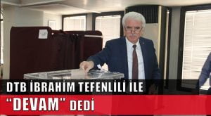 DTB Meclisi Başkan Tefenlili ile Devam Dedi