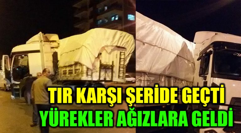 Tır Karşı Şeride Geçti