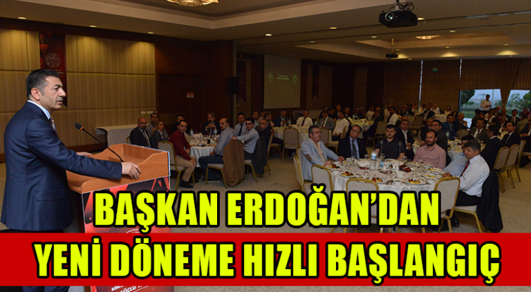 Başkan Erdoğan, Yeni Döneme Hızlı Başladı