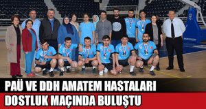 AMATEM Hastaları Dostluk Maçında Buluştu