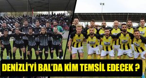 BAL’da Denizli’yi Kim Temsil Edecek?