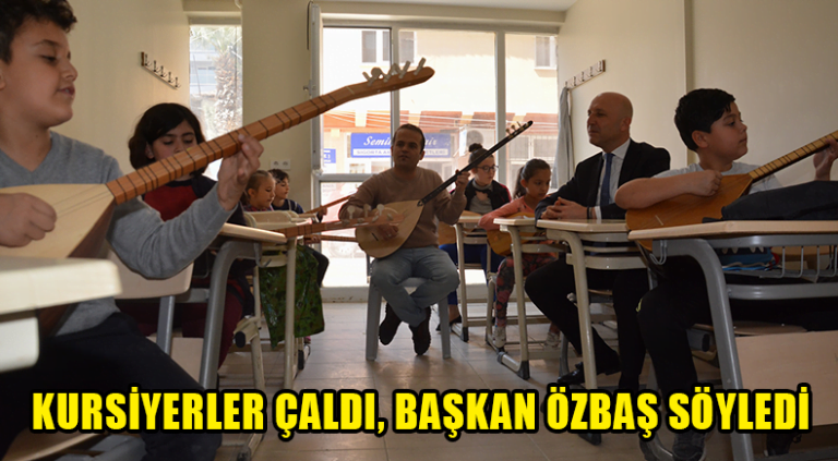 Kursiyerler çaldı, Başkan Özbaş söyledi