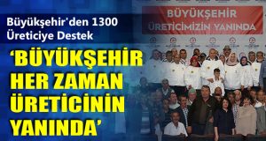 Büyükşehir’den 1300 Üreticiye Destek