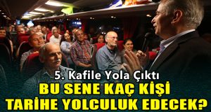 Tarihe yolculukta 5 kafile uğurlandı