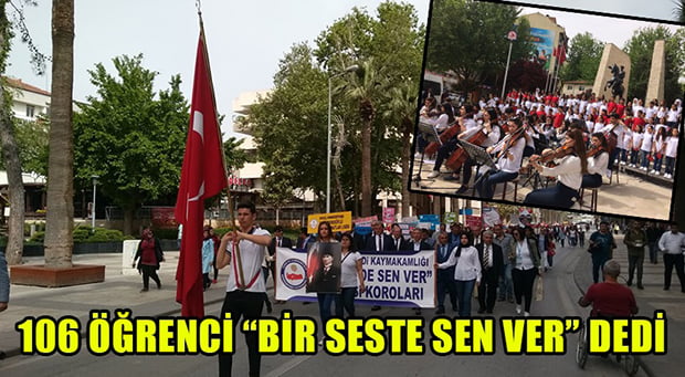 106 Öğrenci “BİR SESTE SEN VER” Dedi