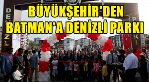 Büyükşehir’den Batman’a Denizli Parkı