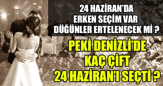 24 Haziran’da Erken Seçim var, Peki O Gün Düğünü Olanlar Ne Yapacak?