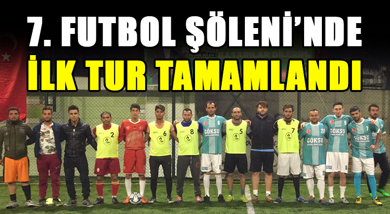 7. FUTBOL ŞÖLENİ’NDE İLK TUR TAMAMLANDI