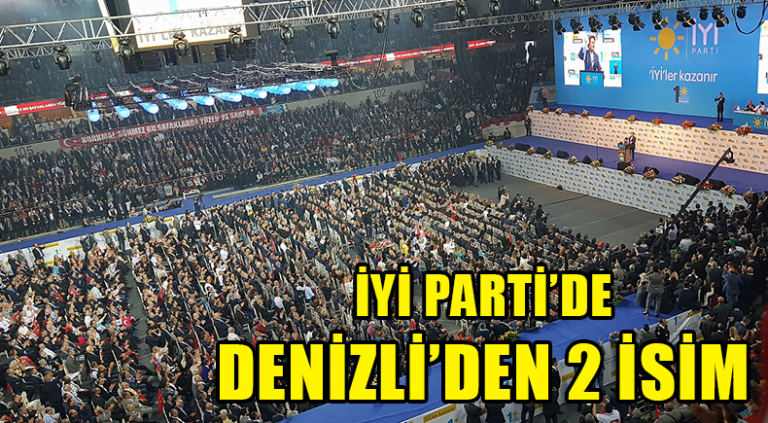 İYİ Parti’de Denizli’den İki İsim