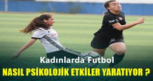 Avrupa’da Kızlar ve Kadınlarda Futbol Oynamanın  Psikolojik ve Duygusal Etkileri