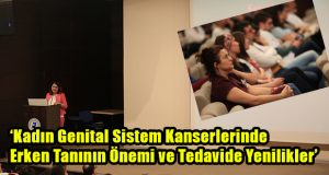 Kanserde Erken Tanı ve Tedavide Yenilikler Konuşuldu