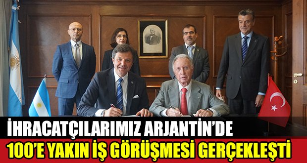 İhracatçılarımızın Rotası Arjantin Oldu