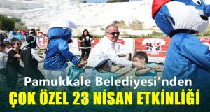 Pamukkale Belediyesi’nden Çok Özel 23 Nisan Etkinliği