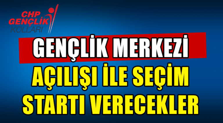 Gençlik Merkezi Açılışı İle Seçim Startı Verecekler